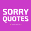 Sorry Quotes and Sayings - AppWisp.com