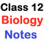 Class 12 Biology Notes - AppWisp.com