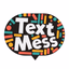 Text Mess - turn your messages into art - AppWisp.com