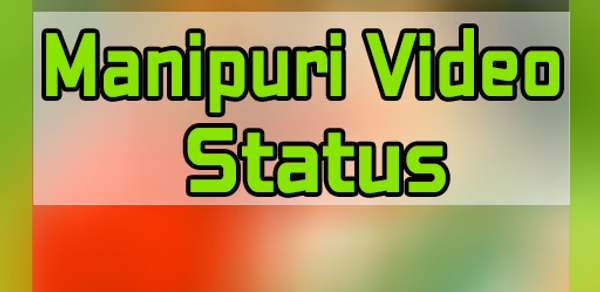 Manipuri Video Status 2019 Header - AppWisp.com Manipuri Video Status 2019 Header - AppWisp.com