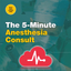 5 Minute Anesthesia Consult - AppWisp.com