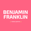 Benjamin Franklin Quotes - AppWisp.com