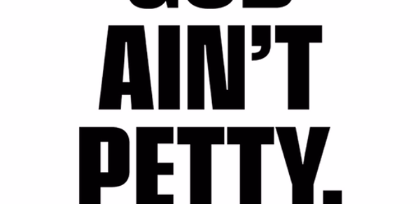 God Ain't Petty But I Am Header - AppWisp.com God Ain't Petty But I Am Header - AppWisp.com